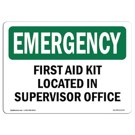 Signmission OSHA Emergency Sign, 10" H, Rigid Plastic, First Aid Kit Located In Supervisor Office, Landscape OS-EM-P-1014-L-10374